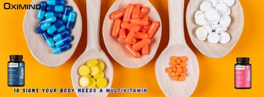 10 Signs Your Body Needs a Multivitamin – Oximind Multivitamins
