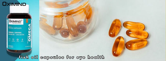 Fish Oil Capsules for Eyes: Benefits, Dosage & Omega-3 for Eye Health
